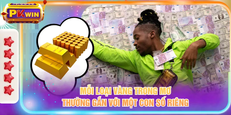 Mỗi loại vàng trong mơ thường gắn với một con số riêng